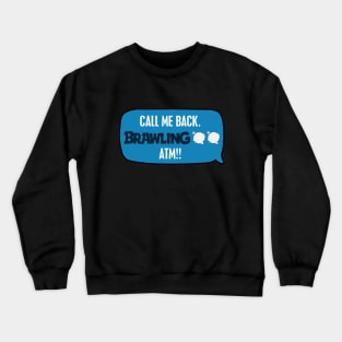 Brawling ATM Crewneck Sweatshirt